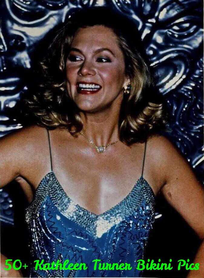 50 Sexy and Hot Kathleen Turner Pictures – Bikini, Ass, Boobs 305