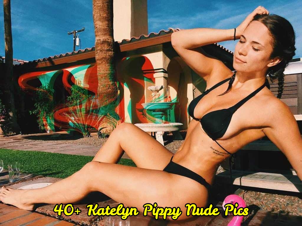 Katelyn Pippy nude